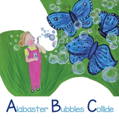 Alabaster Bubbles Collide B0GR8WJT7R Book Cover