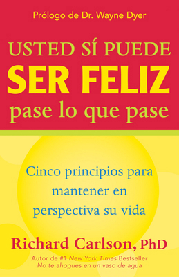 Usted Si Puede Ser Feliz Pase Lo Que Pase: Cinc... [Spanish] 1577310497 Book Cover