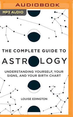 The Complete Guide to Astrology: Understanding ... 1713530023 Book Cover