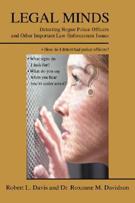 Legal Minds: Detecting Rogue Police Officers an... 0595486096 Book Cover