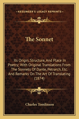 The Sonnet: Its Origin, Structure, And Place In... 1165103885 Book Cover
