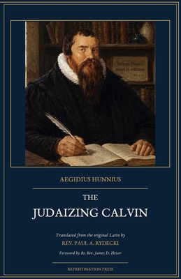The Judaizing Calvin 1891469517 Book Cover