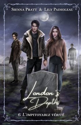 London's Depths: 6. L'impitoyable Vérité [French] B0B92QYXRR Book Cover