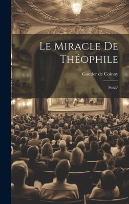 Le Miracle de Théophile: Publié 1019614633 Book Cover