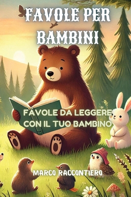 Favole Per Bambini: Favole Da Leggere Con Il Tu... [Italian] B0D8LJ8L6Q Book Cover