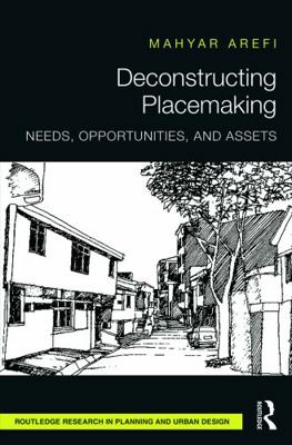 Deconstructing Placemaking: Needs, Opportunitie... 0415724368 Book Cover