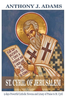 St. Cyril of Jerusalem Novena: 9 days Powerful ...            Book Cover