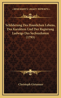 Schilderung Des Hauslichen Lebens, Des Karakter... [German] 1166223574 Book Cover