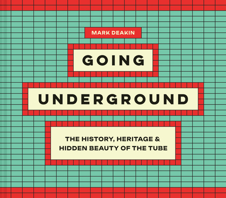 Going Underground: The History, Heritage and Hi... 0008651671 Book Cover