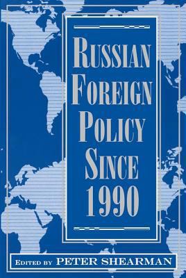 Russian Foreign Policy Since 1990 0813326338 Book Cover