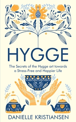 Hygge: The Secrets of the Hygge art towards a S... B094GM1W7B Book Cover