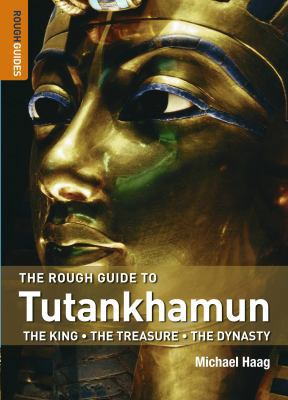 The Rough Guide to Tutankhamun: The King, the T... 1843538652 Book Cover