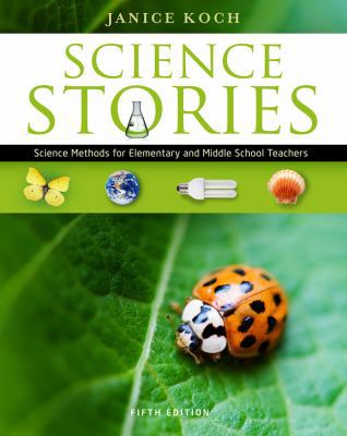Science Stories: Science Methods for Elementary... 1111833435 Book Cover