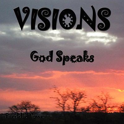 Visions: God Speaks 1438933169 Book Cover