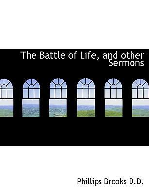 The Battle of Life, and Other Sermons 1116351595 Book Cover