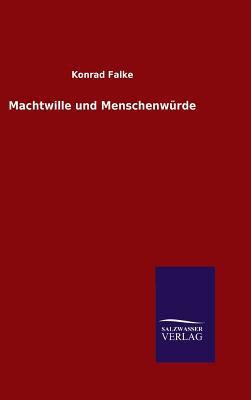 Machtwille und Menschenwürde [German] 3846072125 Book Cover