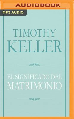 El Significado del Matrimonio: Cómo Enfrentar L... [Spanish] 1721341846 Book Cover