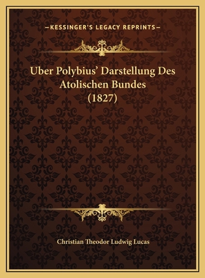 Uber Polybius' Darstellung Des Atolischen Bunde... [German] 1169713637 Book Cover