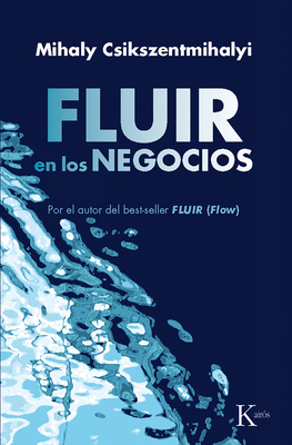 Fluir En Los Negocios: Liderazgo Y Creación En ... [Spanish] 8472455602 Book Cover