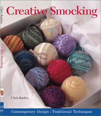 Creative Smocking: Contemporary Designs * Tradi... 157990386X Book Cover