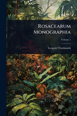 Rosacearum Monographia [Latin] 1023703904 Book Cover