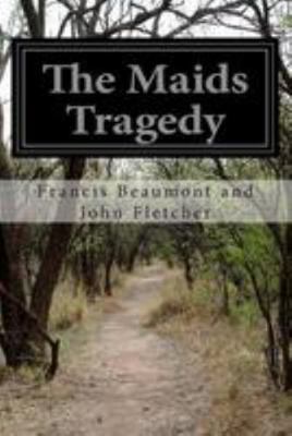 The Maids Tragedy 1512215686 Book Cover
