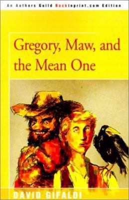 Gregory, Maw, and the Mean One 0595145043 Book Cover