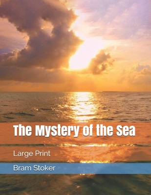 The Mystery of the Sea: Large Print 1707599106 Book Cover