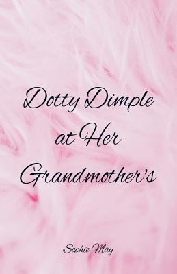 Dotty Dimple at Her Grandmother's 9352973445 Book Cover