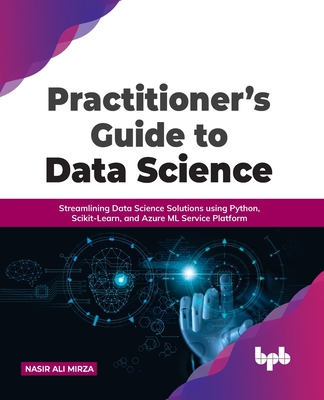 Practitioner's Guide to Data Science: Streamlin... 9391392873 Book Cover
