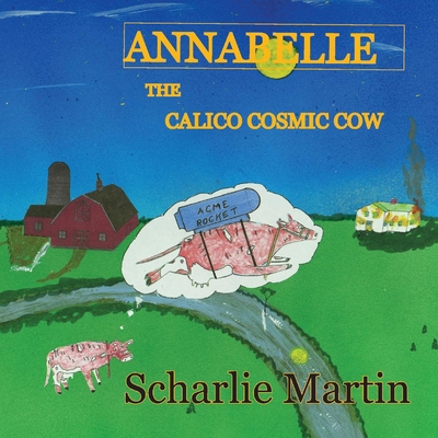 Annabelle the Calico Cosmic Cow 1667822330 Book Cover