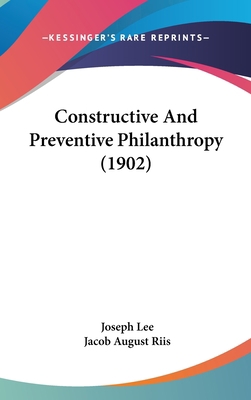 Constructive and Preventive Philanthropy (1902) 1436943140 Book Cover