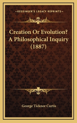 Creation or Evolution? a Philosophical Inquiry ... 1164459937 Book Cover