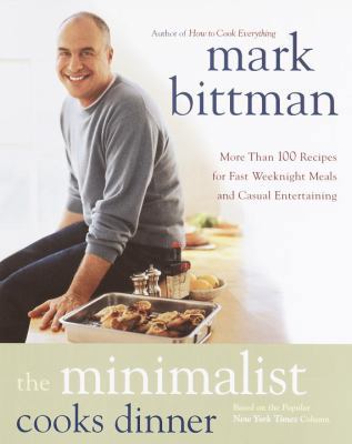 The Minimalist Cooks Dinner: More Than 100 Reci... 0767906713 Book Cover