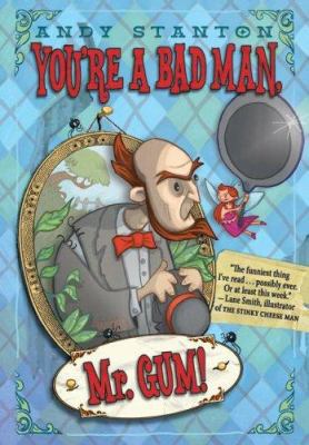 You're a Bad Man, Mr. Gum! 0061152404 Book Cover