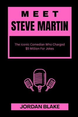 Meet Steve Martin: The Iconic Comedian Who Char... B0F83VK97Z Book Cover
