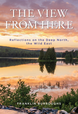 View from Here: Reflections on the Deep North, ... 1684751888 Book Cover