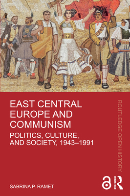 East Central Europe and Communism: Politics, Cu... 1032318201 Book Cover