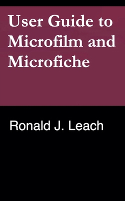User Guide to Microfilm and Microfiche B0GY6B5W7C Book Cover