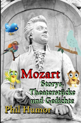Mozart - Storys, Theaterstücke und Gedichte [German] B089LCBVWP Book Cover