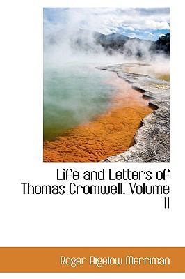 Life and Letters of Thomas Cromwell, Volume II 1103738283 Book Cover