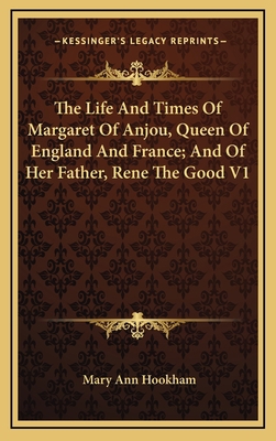 The Life and Times of Margaret of Anjou, Queen ... 1163578584 Book Cover