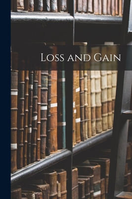 Loss and Gain 101554066X Book Cover
