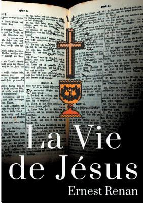 La Vie de Jésus: Histoire des origines du chris... [French] 2322171271 Book Cover