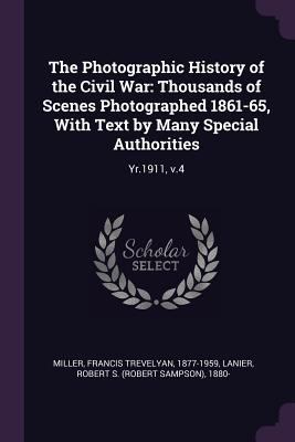 The Photographic History of the Civil War: Thou... 1378137795 Book Cover