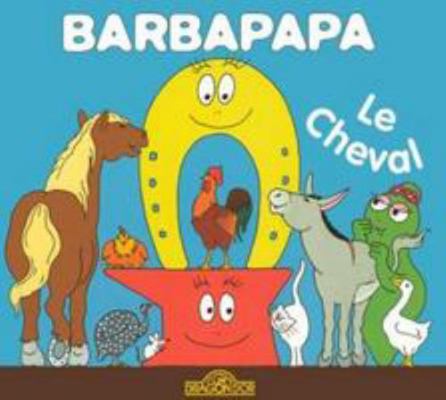 Barbapapa - Le cheval [French] 2878813286 Book Cover