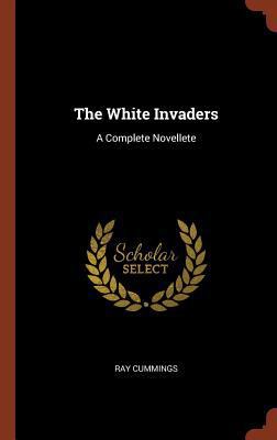 The White Invaders: A Complete Novellete 1374935743 Book Cover