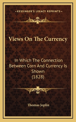 Views On The Currency: In Which The Connection ... 1167282221 Book Cover