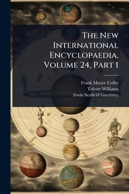 The New International Encyclopaedia, Volume 24,... 102491853X Book Cover