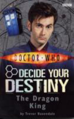 The Dragon King: Decide Your Destiny Story 3 (D... 1405904038 Book Cover